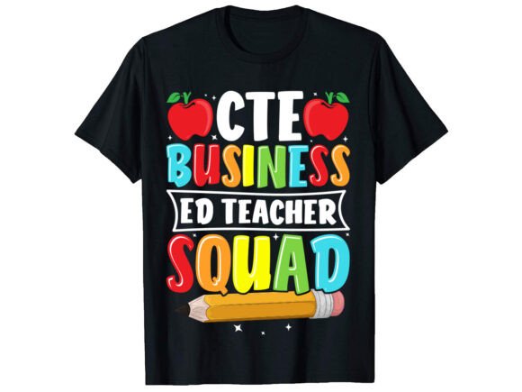 Cte Business Ed Teacher Career T-shirt Graphics and T-Shirt Designs