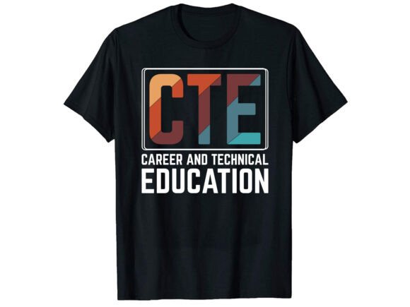 CTE Career and Technical T-shirt: A Designer's Review of Modern Graphics