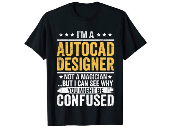 Funny Autocad Designer Career T-shirt Graphics & Designs