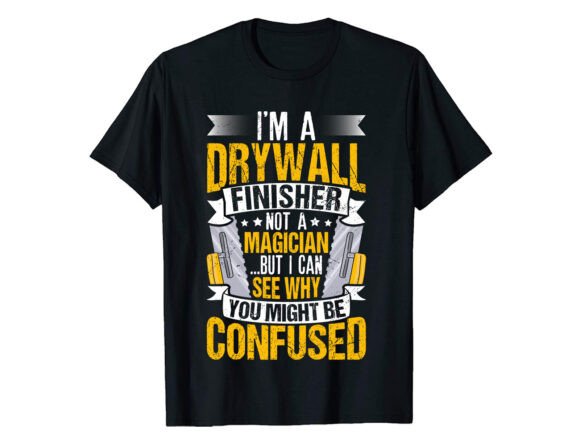 Funny Drywall Finisher Career T-shirt Graphics and T-Shirt Designs Review