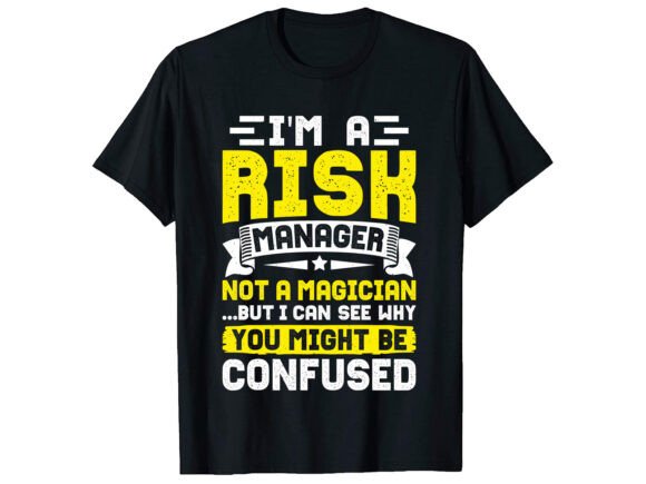 Funny Risk Manager Career T-shirt Graphics for Modern Blogs