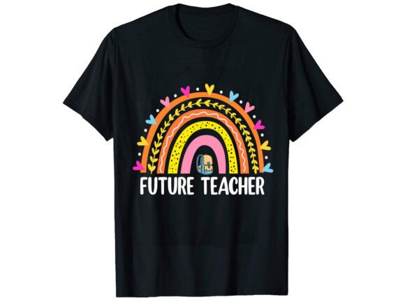 Future Teacher Career T-shirt Graphics for T-Shirt Designs