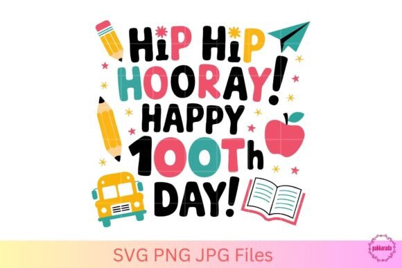 Hip Hip Hooray Happy 100th Day School Graphics for Crafts