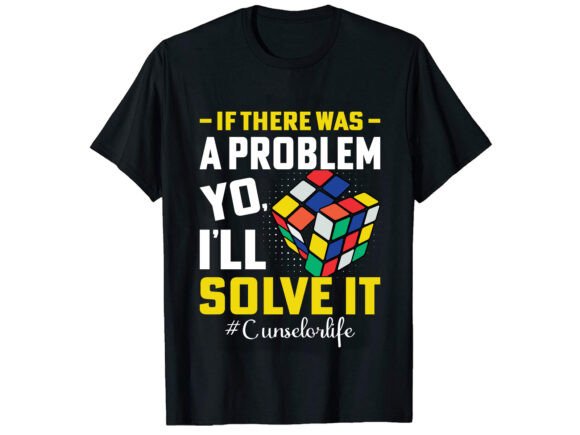 If There Was a Problem Career T-shirt: A Graphic Design Asset Review