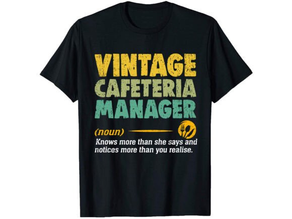 Vintage Cafeteria Manager Career T-shirt: Graphics & T-Shirt Designs Review
