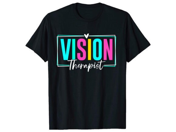 Vision Therapist Therapy Career T-shirt Graphics and T-Shirt Designs Review